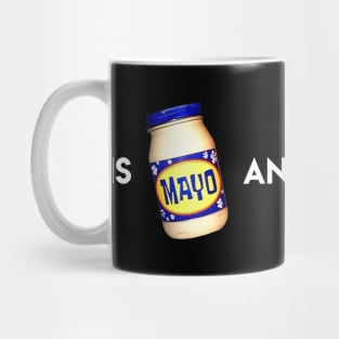 Is Mayonnaise An Instrument? Mug